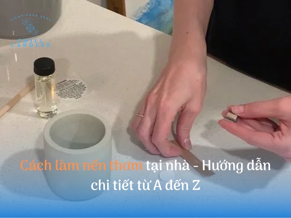 Cách làm nến thơm handmade đơn giản, nhanh chóng